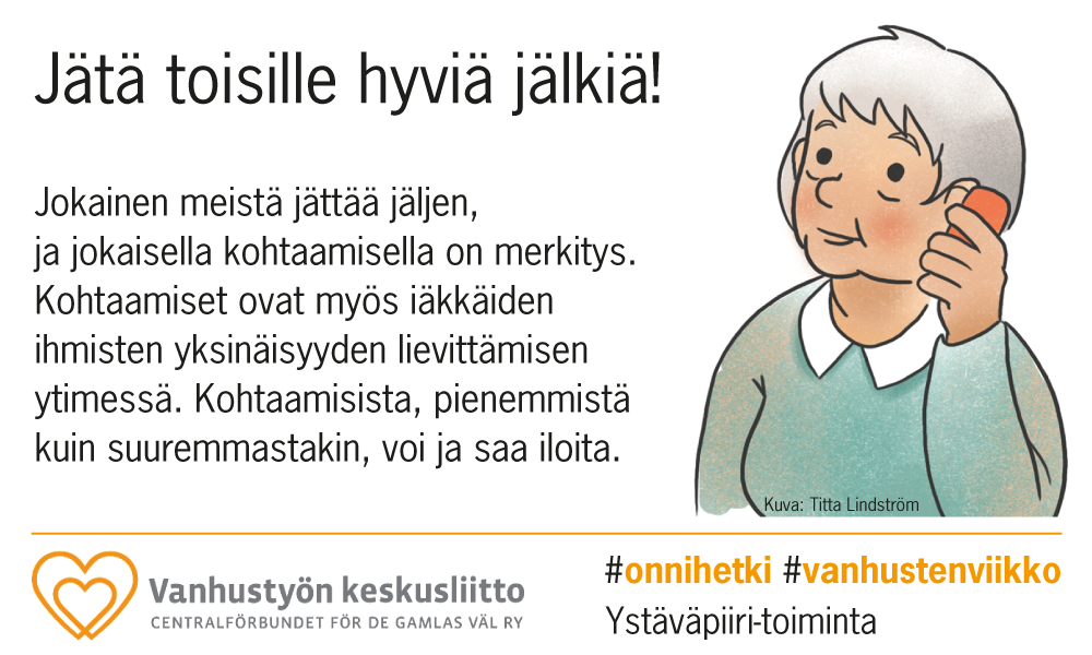 Jätä toisille hyviä jälkiä. 