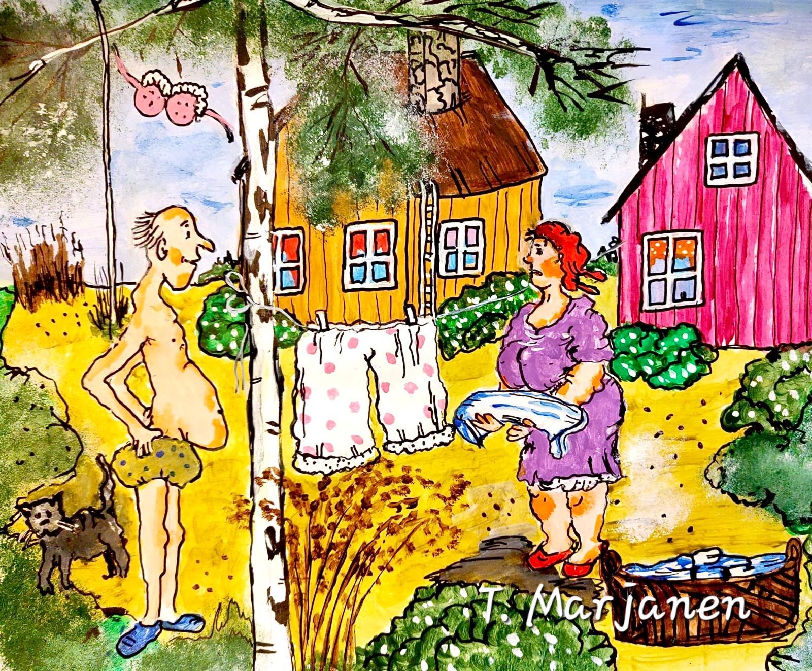 Värikäs ja humoristinen piirros pihapiiristä, jossa vanhempi mies seisoo pihalla alushoususillaan ja katsoo vaatepyykkiä kuivumassa. Puun oksalla roikkuu naisten rintaliivit. Punamekkoinen nainen pyykkikori kainalossa katsoo miestä huvittuneena. Taustalla on kaksi vanhaa puutaloa ja vehreä pihapiiri. Kuvassa myös pieni koira. Alakulmassa lukee "T. Marjanen".