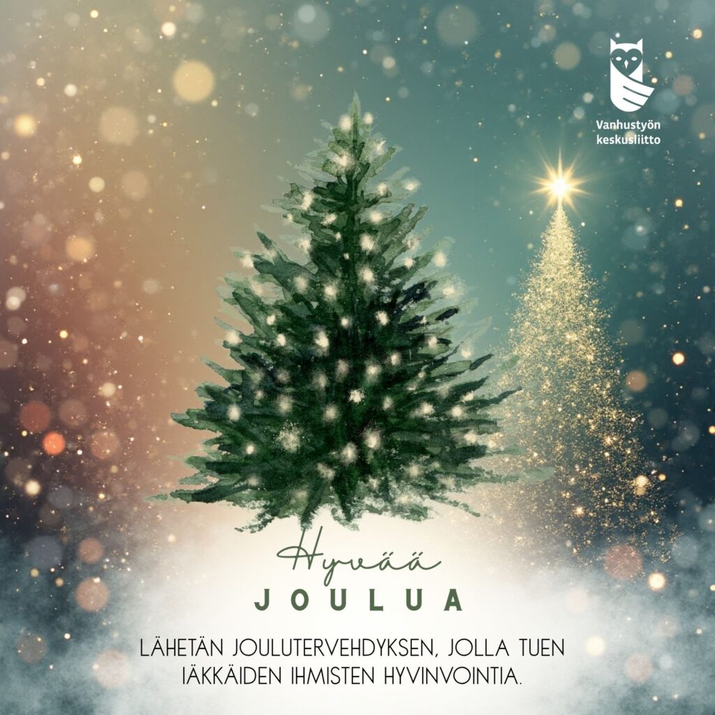 Joulukorttimainen kuva, jossa on valaistu kuusi ja taustalla hohtaa toinen kultainen kuusi. Yläkulmassa on Vanhustyön keskusliiton logo ja alhaalla teksti “Hyvää joulua – lähetän joulutervehdyksen, jolla tuen iäkkäiden ihmisten hyvinvointia.”