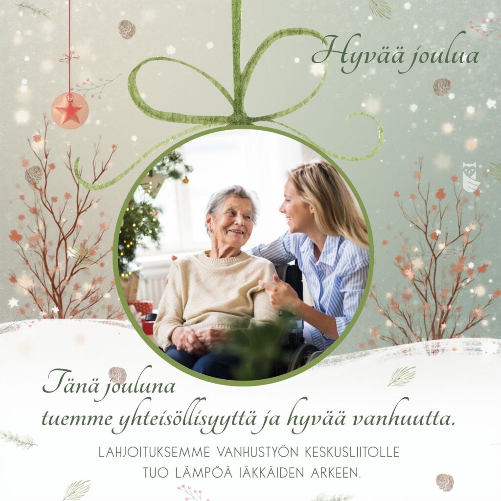Vastaava joulukorttikuva kuin edellä: nuorempi ja iäkäs nainen keskustelevat kodikkaassa joulutunnelmassa. Kuvassa on teksti “Tänä jouluna tuemme yhteisöllisyyttä ja hyvää vanhuutta – lahjoituksemme Vanhustyön keskusliitolle tuo lämpöä iäkkäiden arkeen.”