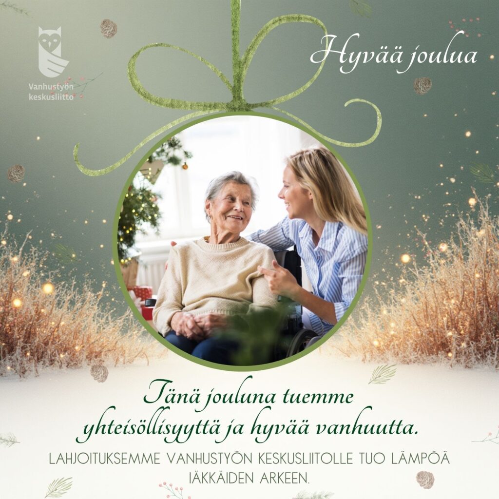 Kuva, jossa iäkäs nainen ja nuorempi nainen juttelevat ja hymyilevät jouluisessa ympäristössä. Taustalla on vihreä talvinen kuvitus ja teksti “Tänä jouluna tuemme yhteisöllisyyttä ja hyvää vanhuutta – lahjoituksemme Vanhustyön keskusliitolle tuo lämpöä iäkkäiden arkeen.”