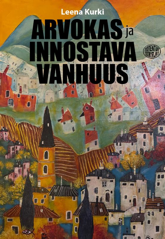 Kirjan kansi, jossa lukee suurin mustin kirjaimin ”Arvokas ja innostava vanhuus”. Tekijän nimi Leena Kurki näkyy ylhäällä valkoisella tekstillä. Taustalla on värikäs, taiteellinen maalausmaisema, jossa näkyy pieniä taloja, kirkontorni, puita ja vuoria lämpimissä sävyissä.